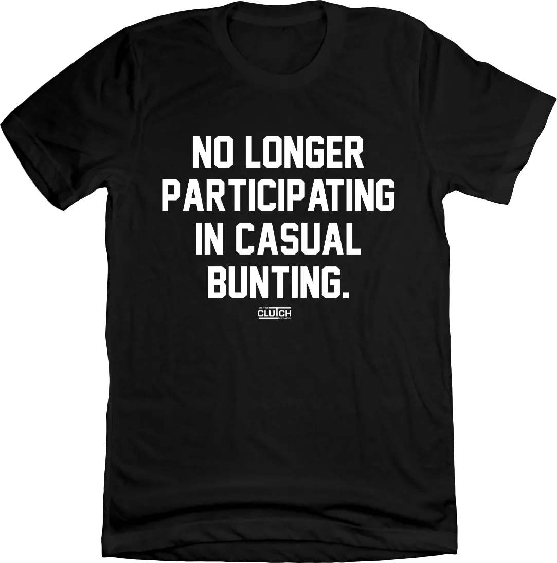 No Longer Participating in Casual Bunting
